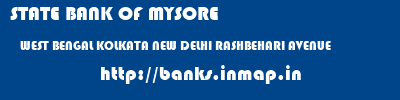 STATE BANK OF MYSORE  WEST BENGAL KOLKATA NEW DELHI RASHBEHARI AVENUE  banks information 